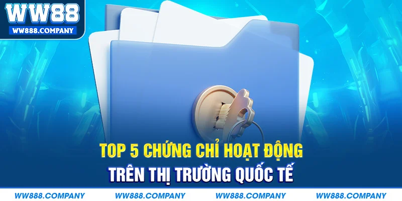 Top 5 giấy phép hoạt động trên thị trường quốc tế